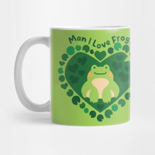 Man I Love Frogs [moss] Mug